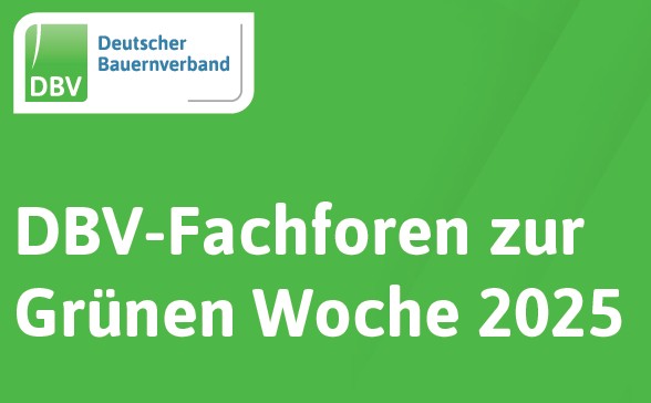 Fachforen des Deutschen Bauernverbandes im Rahmen der Grünen Woche 2025